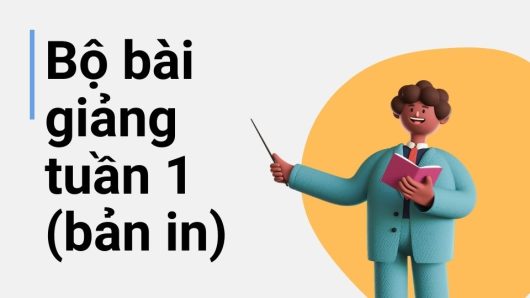 [21 TDPB] Bộ bài giảng tuần 1 (bản in)